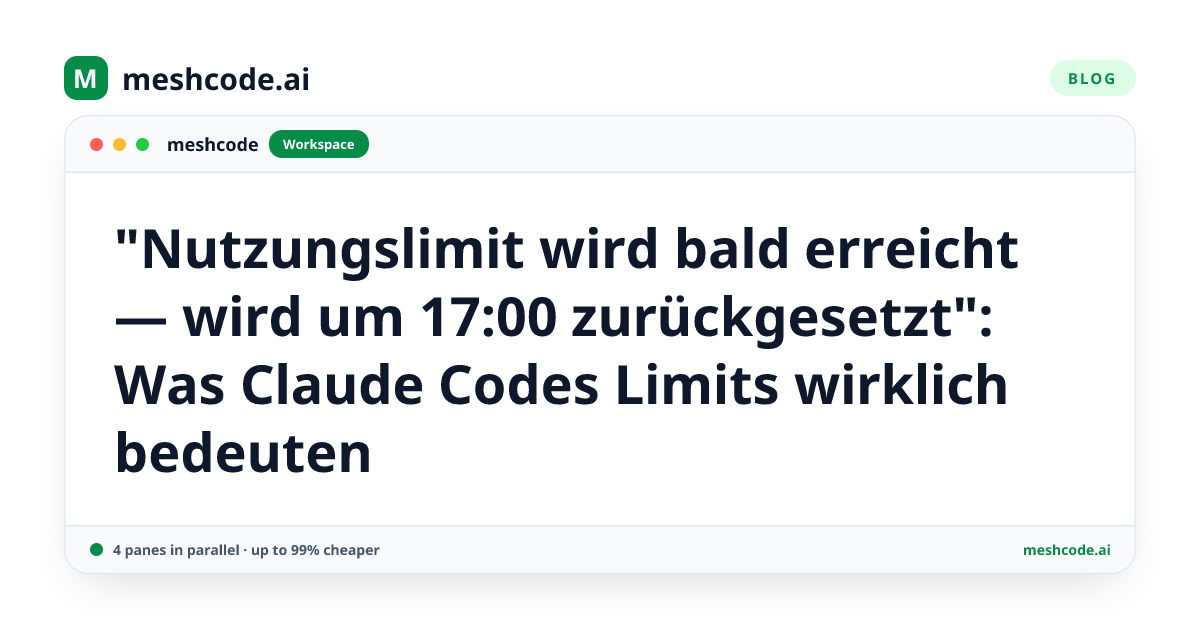 "Nutzungslimit wird bald erreicht — wird um 17:00 zurückgesetzt": Was Claude Codes Limits wirklich bedeuten