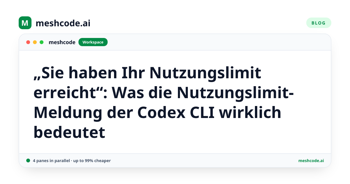 „Sie haben Ihr Nutzungslimit erreicht“: Was die Nutzungslimit-Meldung der Codex CLI wirklich bedeutet