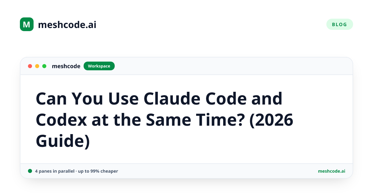 Can You Use Claude Code and Codex at the Same Time? (2026 Guide)