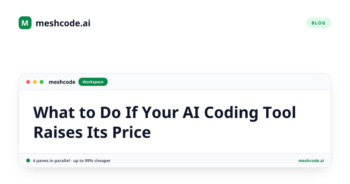 What to Do If Your AI Coding Tool Raises Its Price