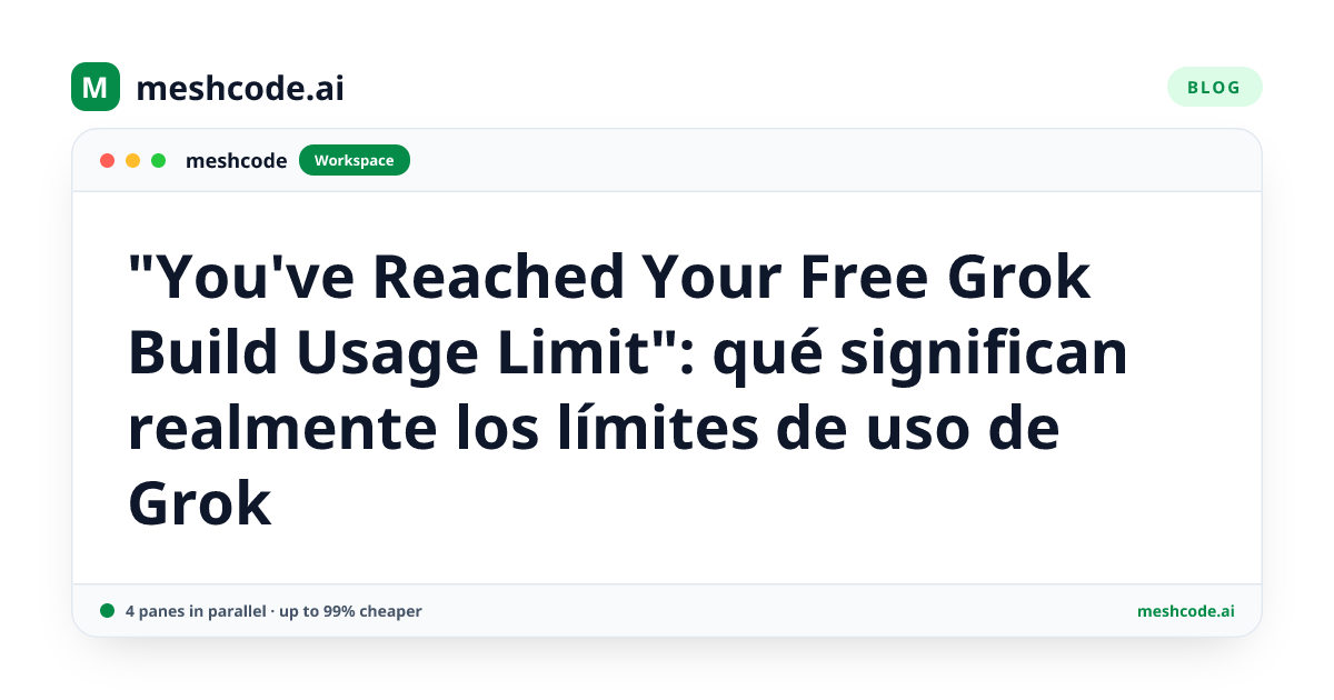 "You've Reached Your Free Grok Build Usage Limit": qué significan realmente los límites de uso de Grok