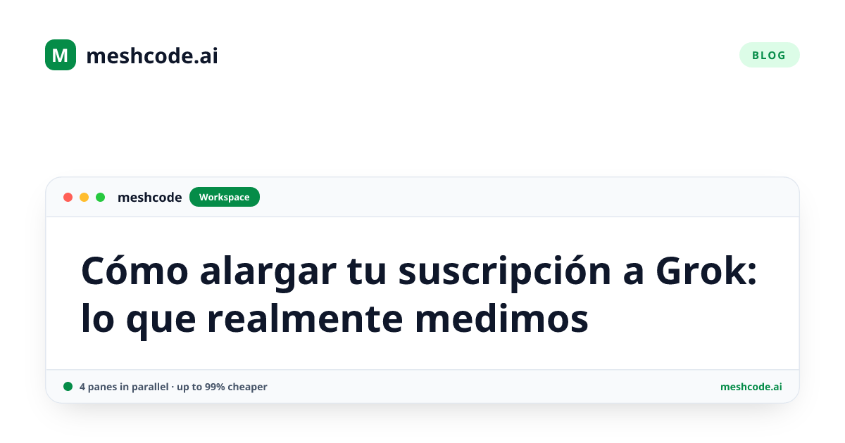 Cómo alargar tu suscripción a Grok: lo que realmente medimos