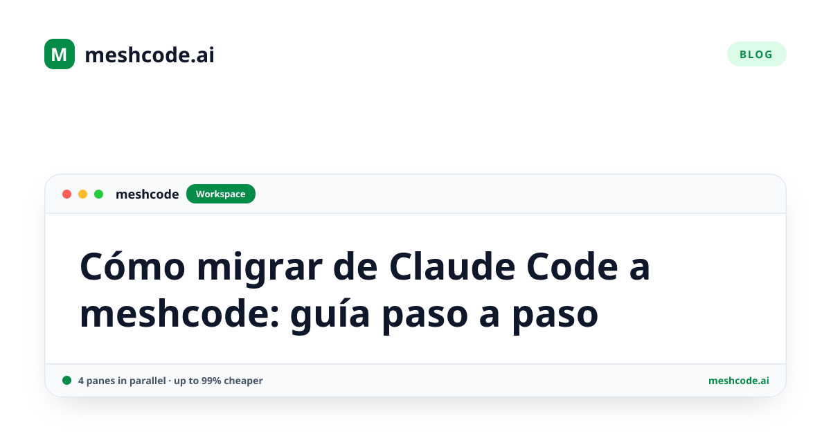 Cómo migrar de Claude Code a meshcode: guía paso a paso