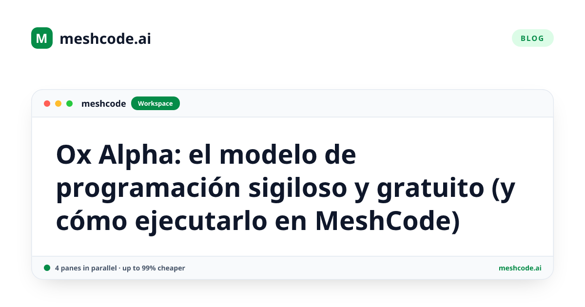 Ox Alpha: el modelo de programación sigiloso y gratuito (y cómo ejecutarlo en MeshCode)