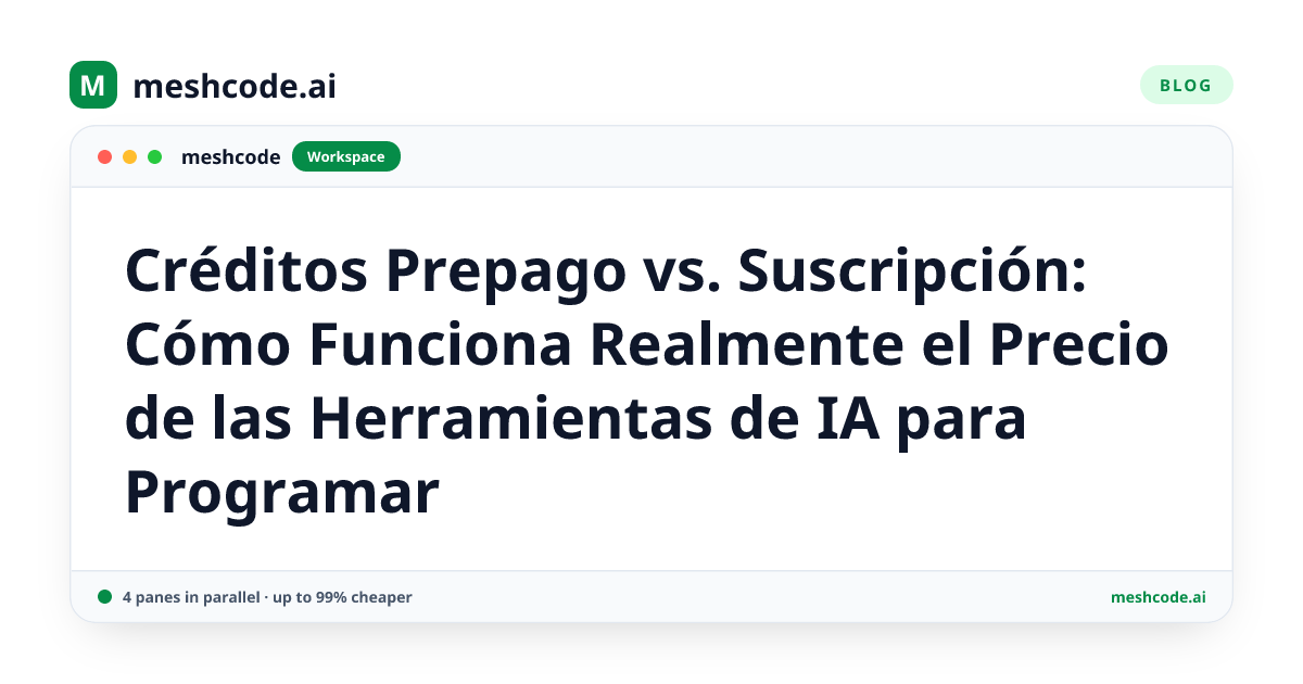 Créditos Prepago vs. Suscripción: Cómo Funciona Realmente el Precio de las Herramientas de IA para Programar