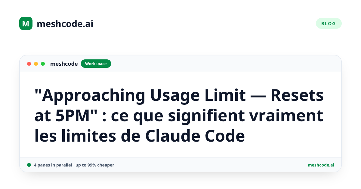 "Approaching Usage Limit — Resets at 5PM" : ce que signifient vraiment les limites de Claude Code
