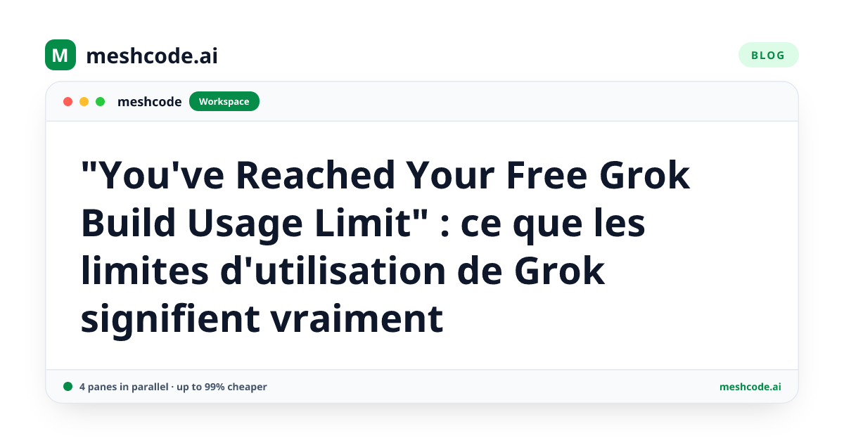"You've Reached Your Free Grok Build Usage Limit" : ce que les limites d'utilisation de Grok signifient vraiment