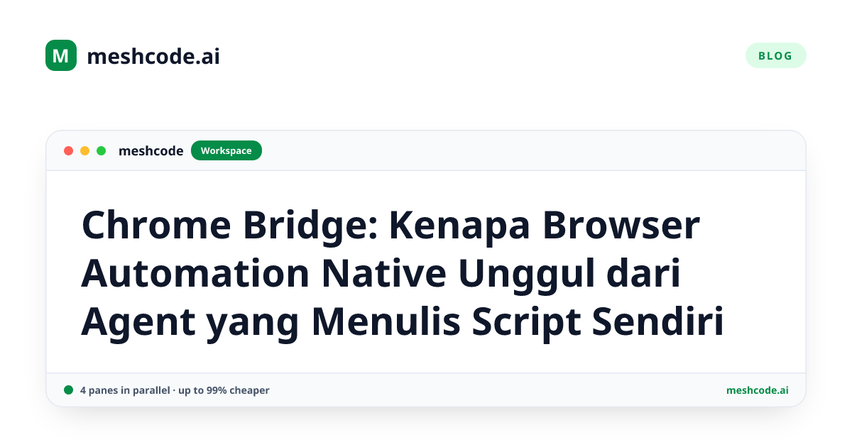 Chrome Bridge: Kenapa Browser Automation Native Unggul dari Agent yang Menulis Script Sendiri