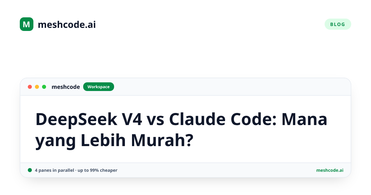 DeepSeek V4 vs Claude Code: Mana yang Lebih Murah?