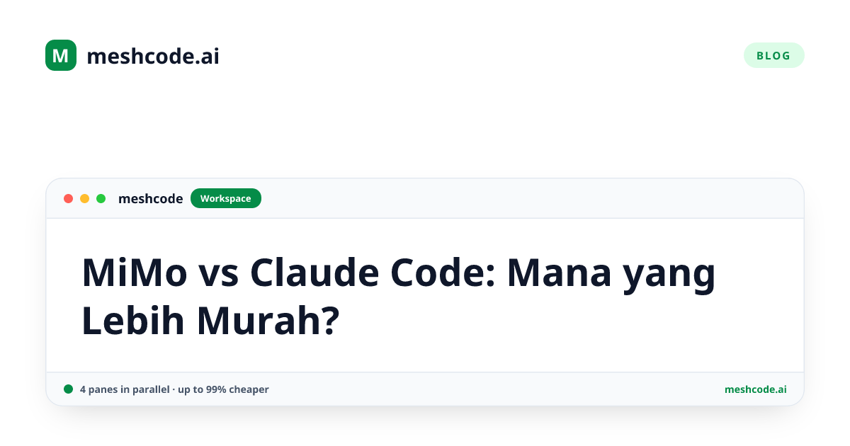 MiMo vs Claude Code: Mana yang Lebih Murah?