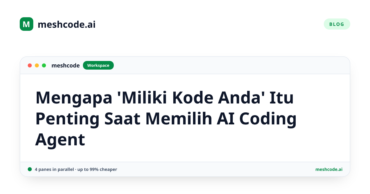 Mengapa 'Miliki Kode Anda' Itu Penting Saat Memilih AI Coding Agent