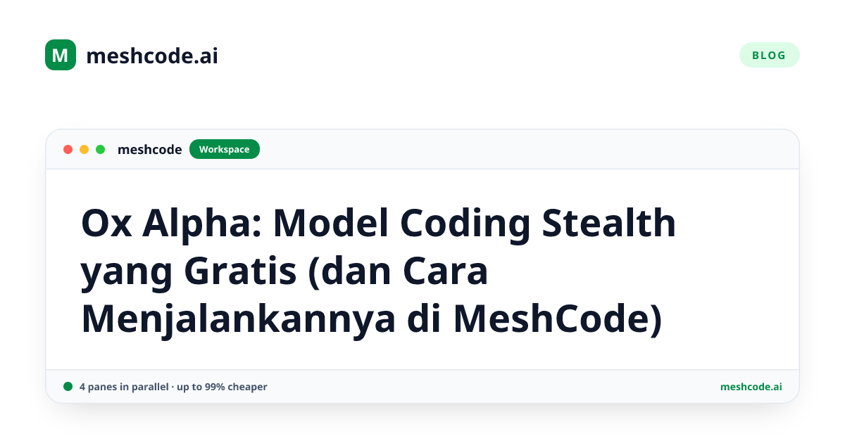 Ox Alpha: Model Coding Stealth yang Gratis (dan Cara Menjalankannya di MeshCode)