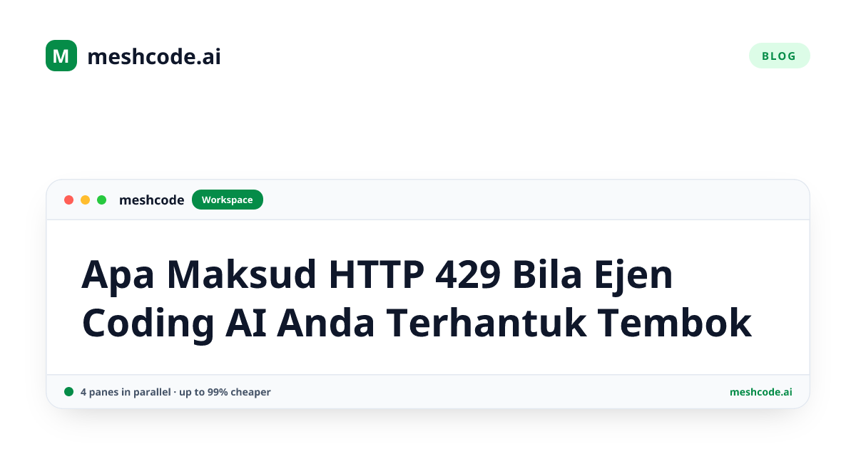 Apa Maksud HTTP 429 Bila Ejen Coding AI Anda Terhantuk Tembok