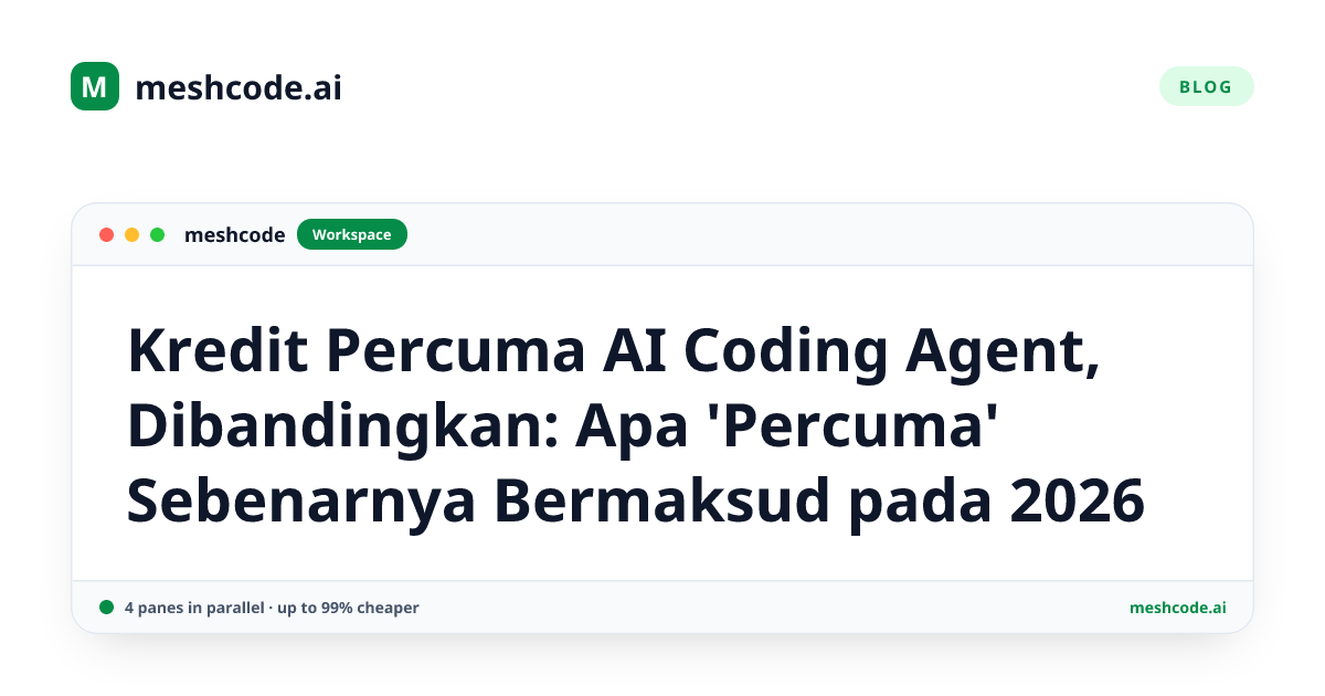 Kredit Percuma AI Coding Agent, Dibandingkan: Apa 'Percuma' Sebenarnya Bermaksud pada 2026