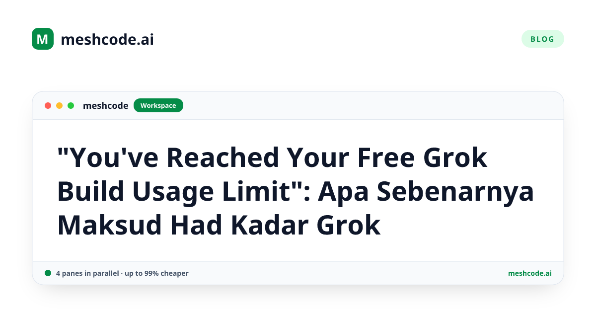 "You've Reached Your Free Grok Build Usage Limit": Apa Sebenarnya Maksud Had Kadar Grok