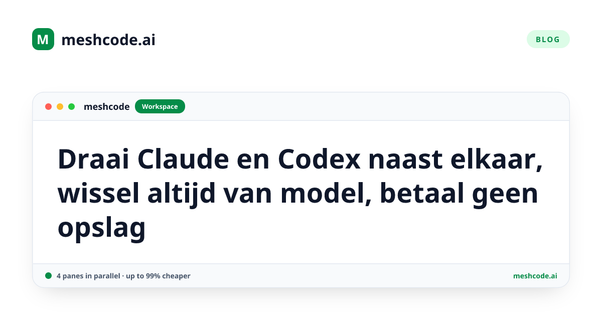 Draai Claude en Codex naast elkaar, wissel altijd van model, betaal geen opslag