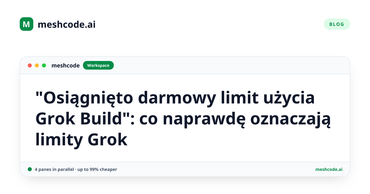 "Osiągnięto darmowy limit użycia Grok Build": co naprawdę oznaczają limity Grok