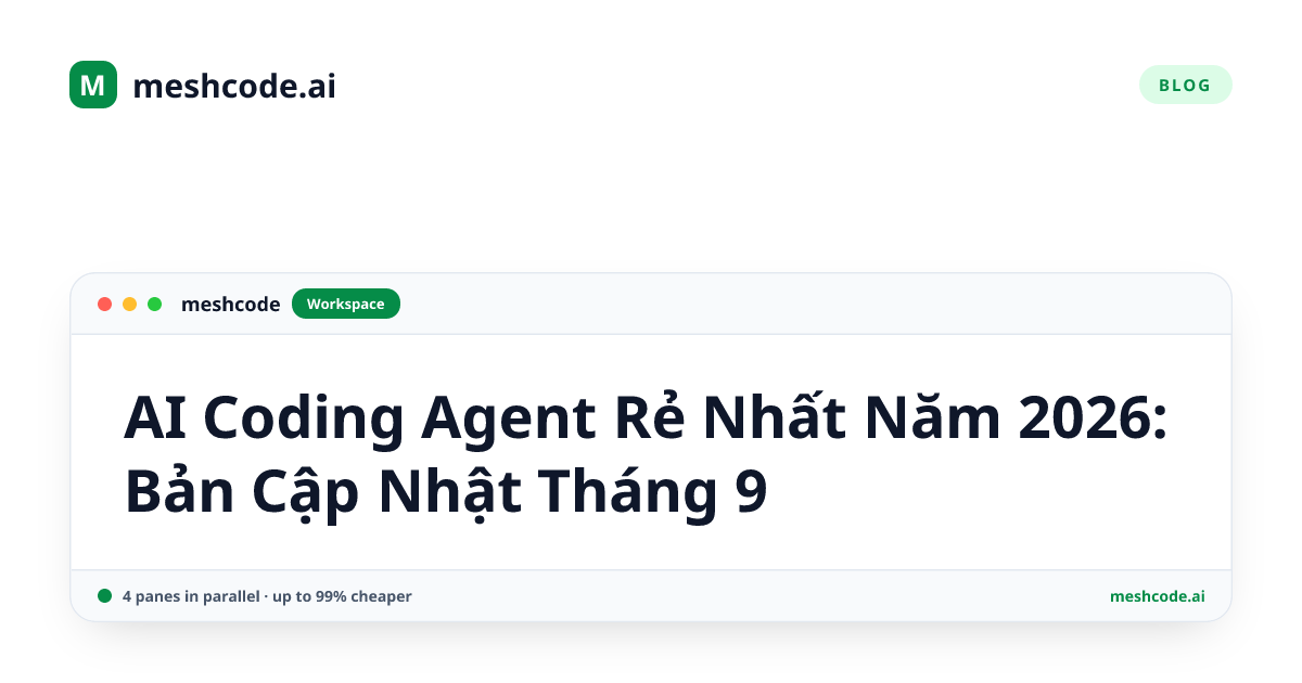 AI Coding Agent Rẻ Nhất Năm 2026: Bản Cập Nhật Tháng 9