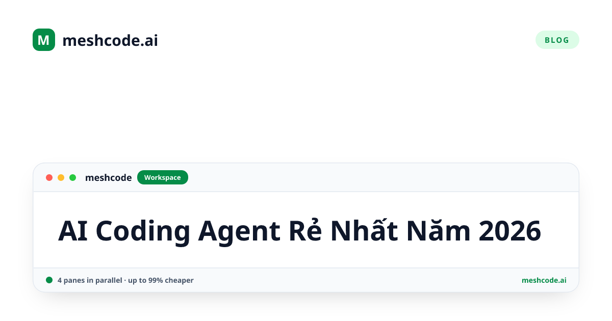 AI Coding Agent Rẻ Nhất Năm 2026