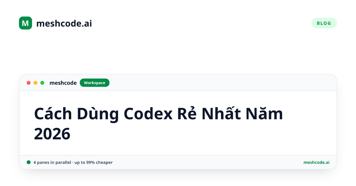 Cách Dùng Codex Rẻ Nhất Năm 2026