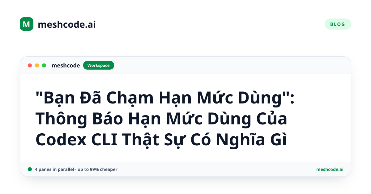 "Bạn Đã Chạm Hạn Mức Dùng": Thông Báo Hạn Mức Dùng Của Codex CLI Thật Sự Có Nghĩa Gì