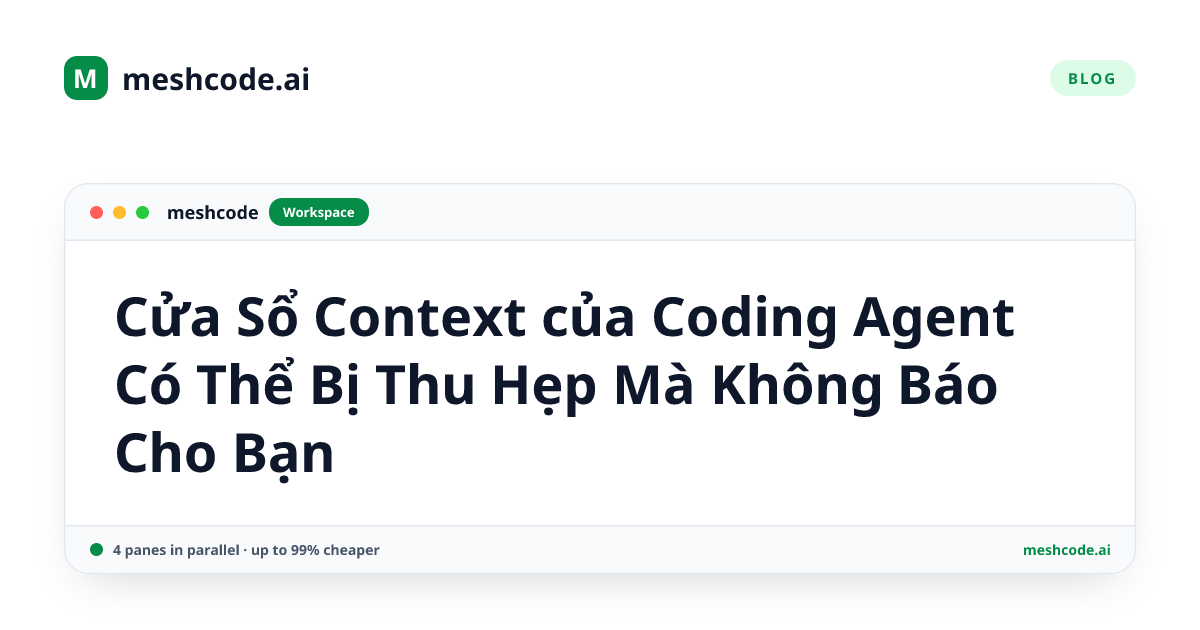 Cửa Sổ Context của Coding Agent Có Thể Bị Thu Hẹp Mà Không Báo Cho Bạn