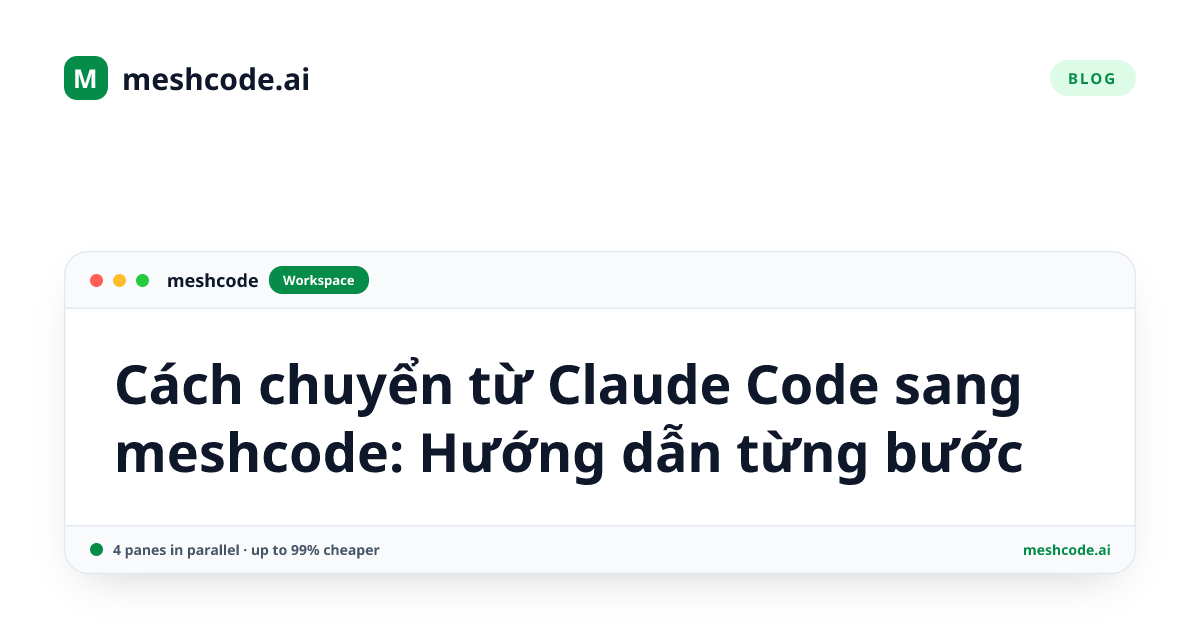 Cách chuyển từ Claude Code sang meshcode: Hướng dẫn từng bước