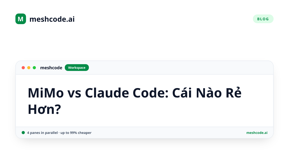 MiMo vs Claude Code: Cái Nào Rẻ Hơn?