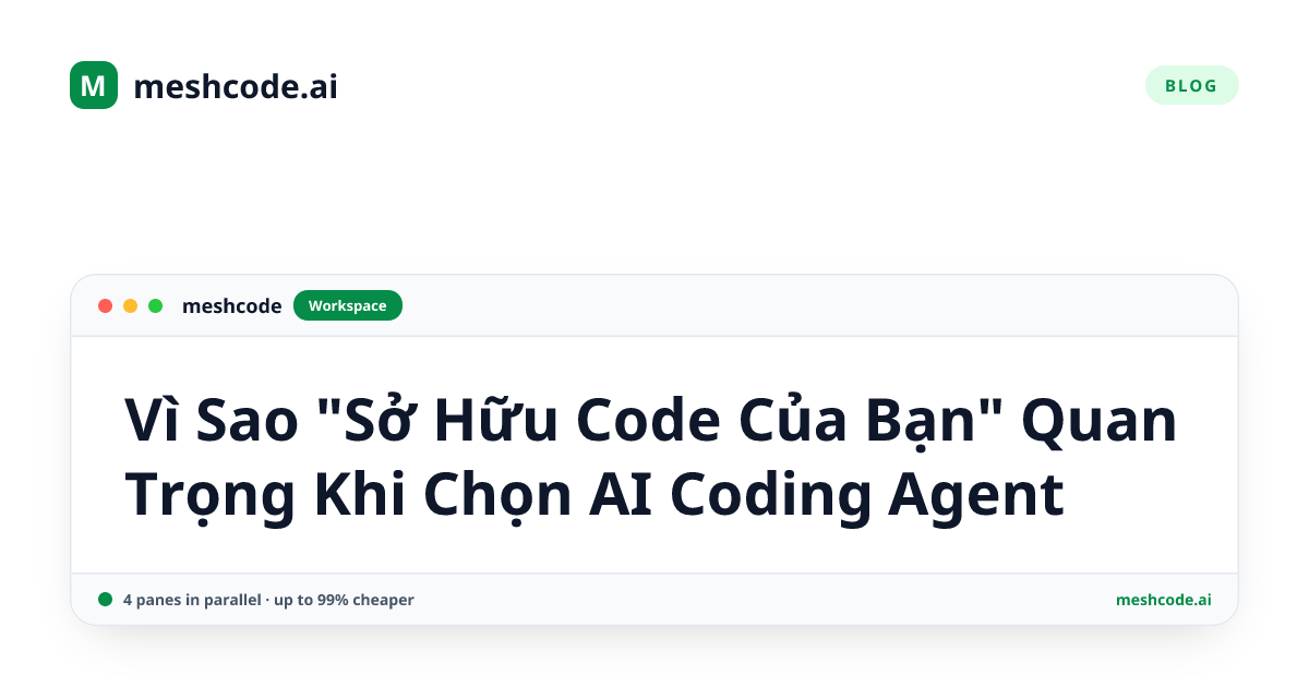 Vì Sao "Sở Hữu Code Của Bạn" Quan Trọng Khi Chọn AI Coding Agent