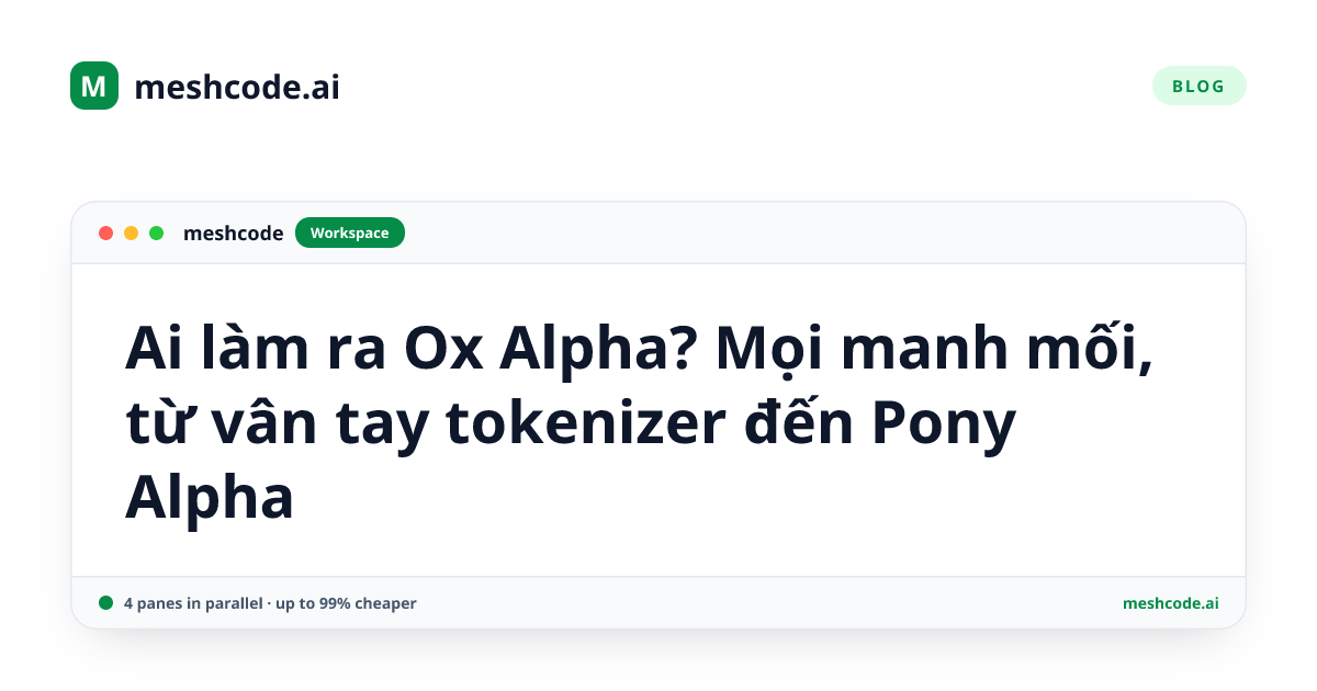 Ai làm ra Ox Alpha? Mọi manh mối, từ vân tay tokenizer đến Pony Alpha